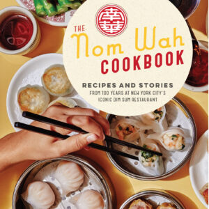 The Nom Wah Cookbook by Wilson Tang with Joshua David Stein